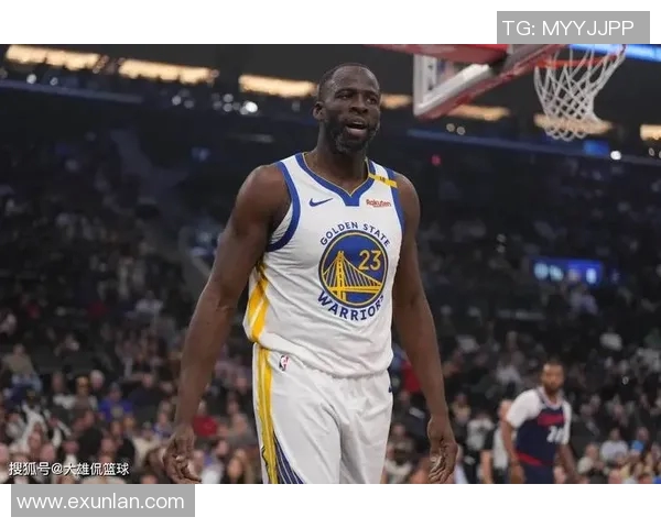 德雷蒙德格林如何在勇士队中发挥关键作用与领导力分析